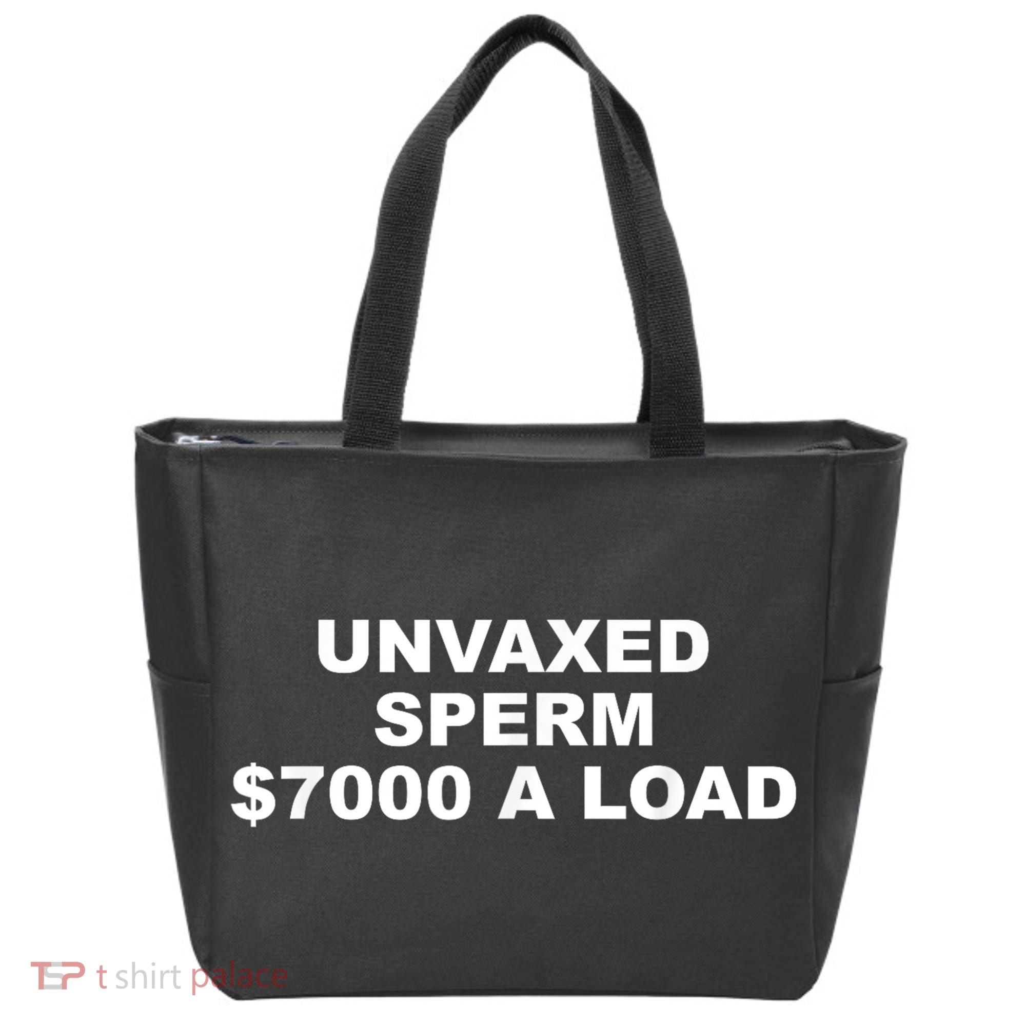 Unvaxed Sperm $7000 A Load Tote Bag
