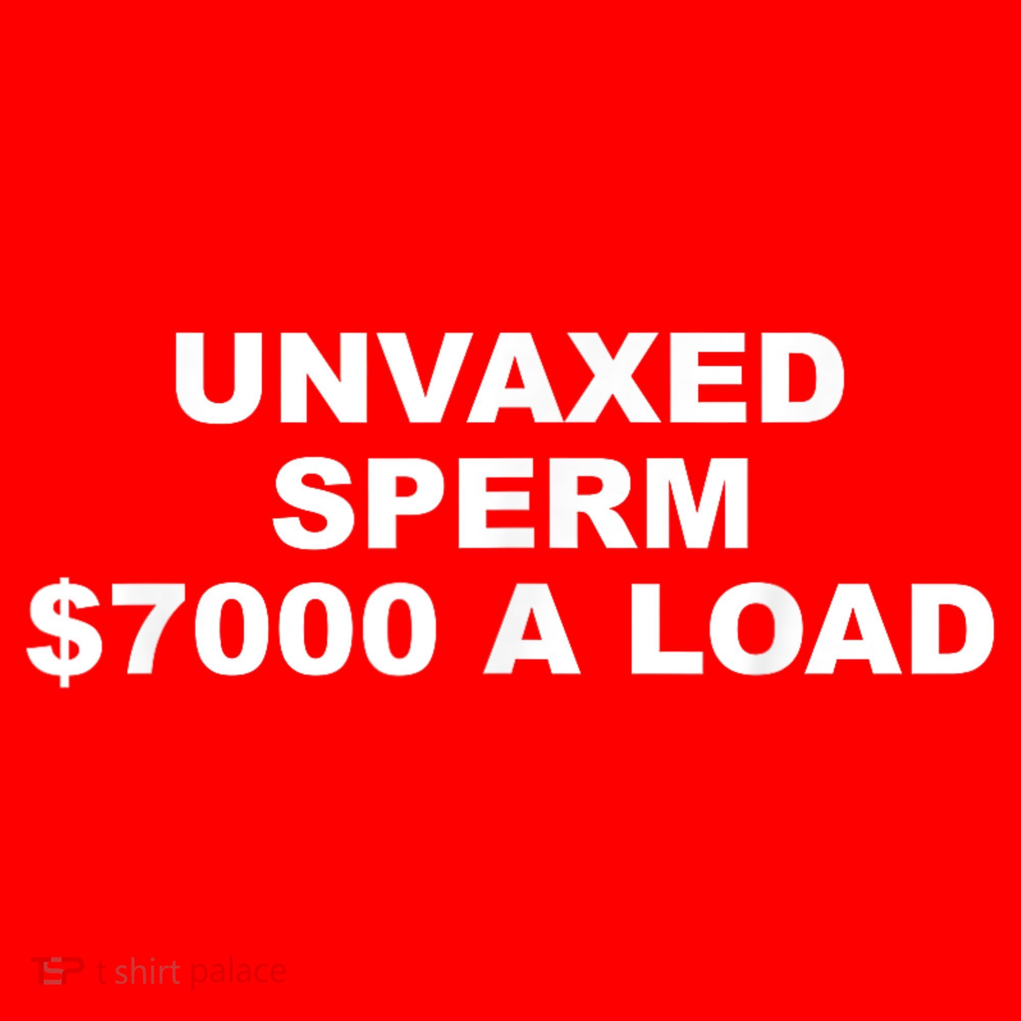 Unvaxed Sperm $7000 A Load Santa Hat