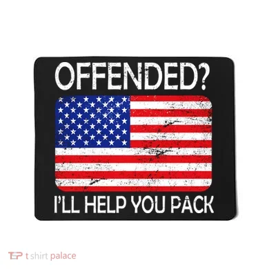 USA Offended I'll Help You Pack Mousepad