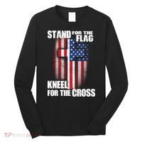 USA Patriotic Stand For The Flag Kneel For The Cross Long Sleeve Shirt thumb 0