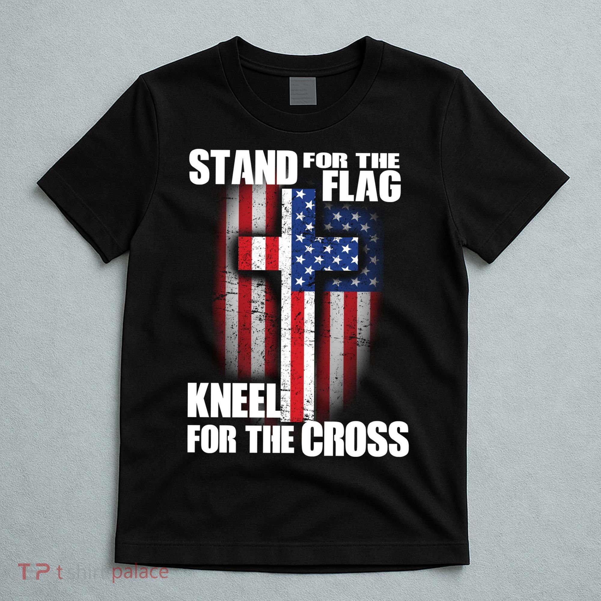 USA Patriotic Stand For The Flag Kneel For The Cross T-Shirt