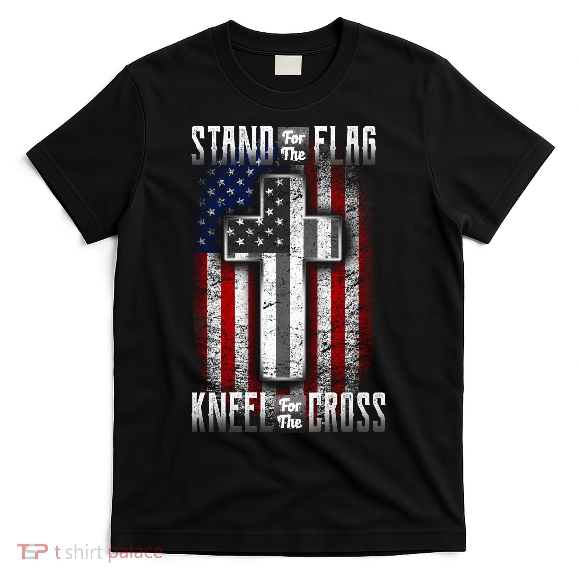 USA Stand For The Flag And Kneel For The Cross T-Shirt