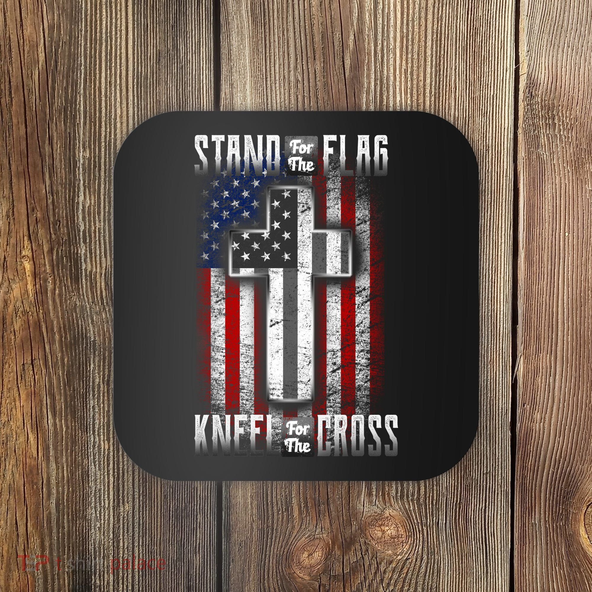 USA Stand For The Flag And Kneel For The Cross Coaster