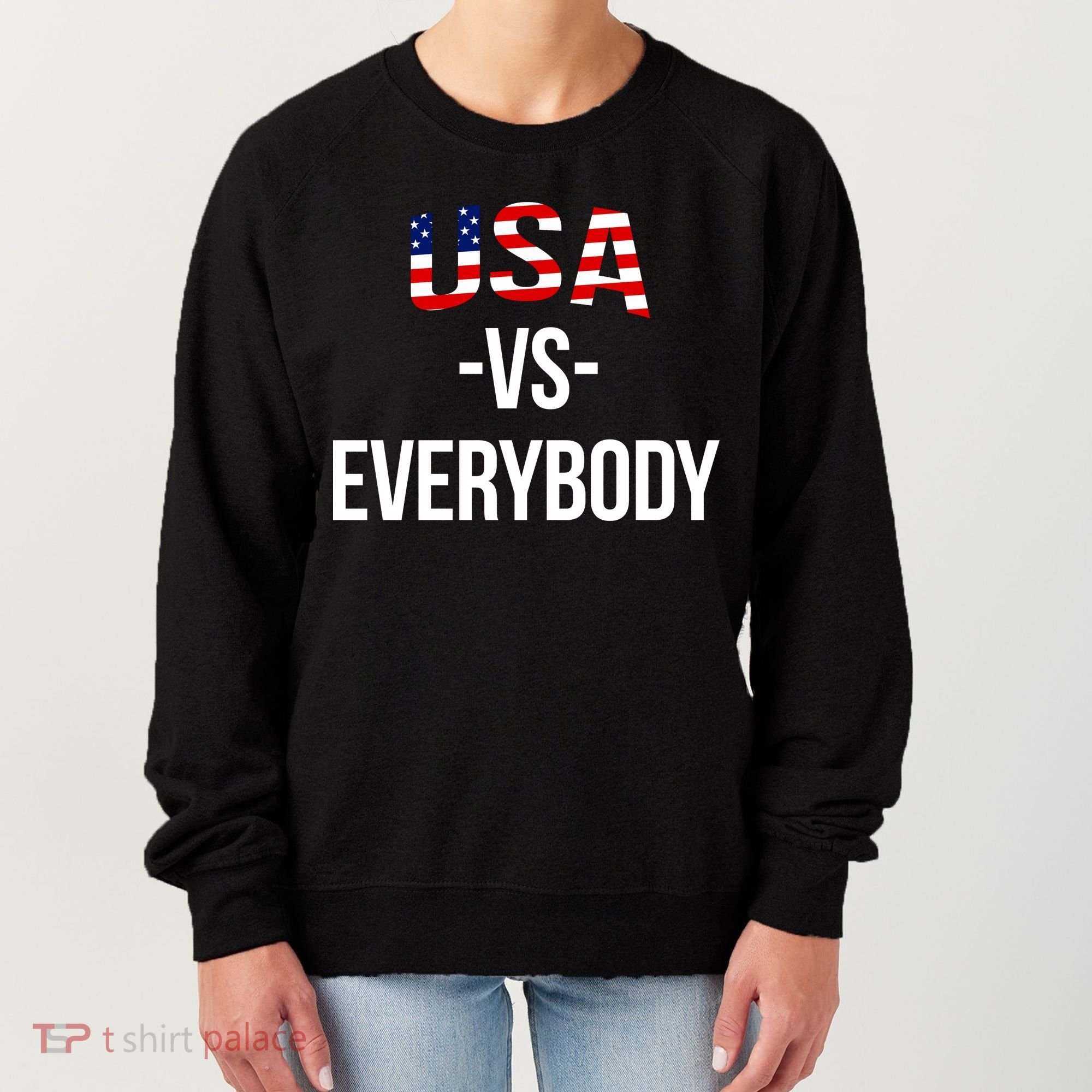 USA Vs Everybody Women's Sweatshirt