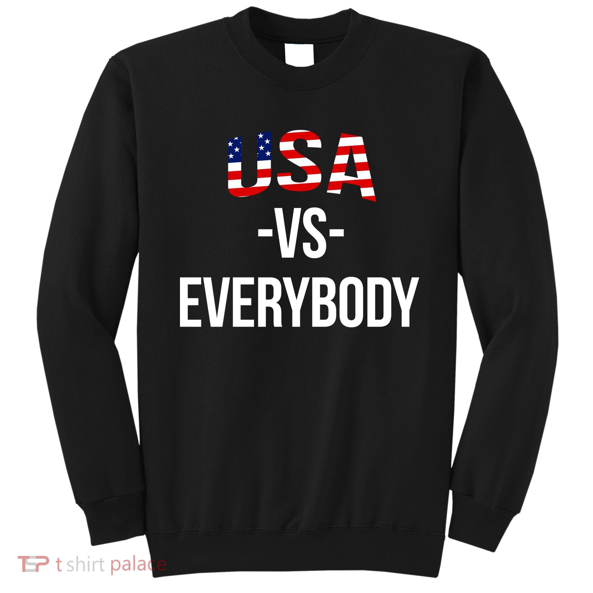 USA Vs Everybody Sweatshirt