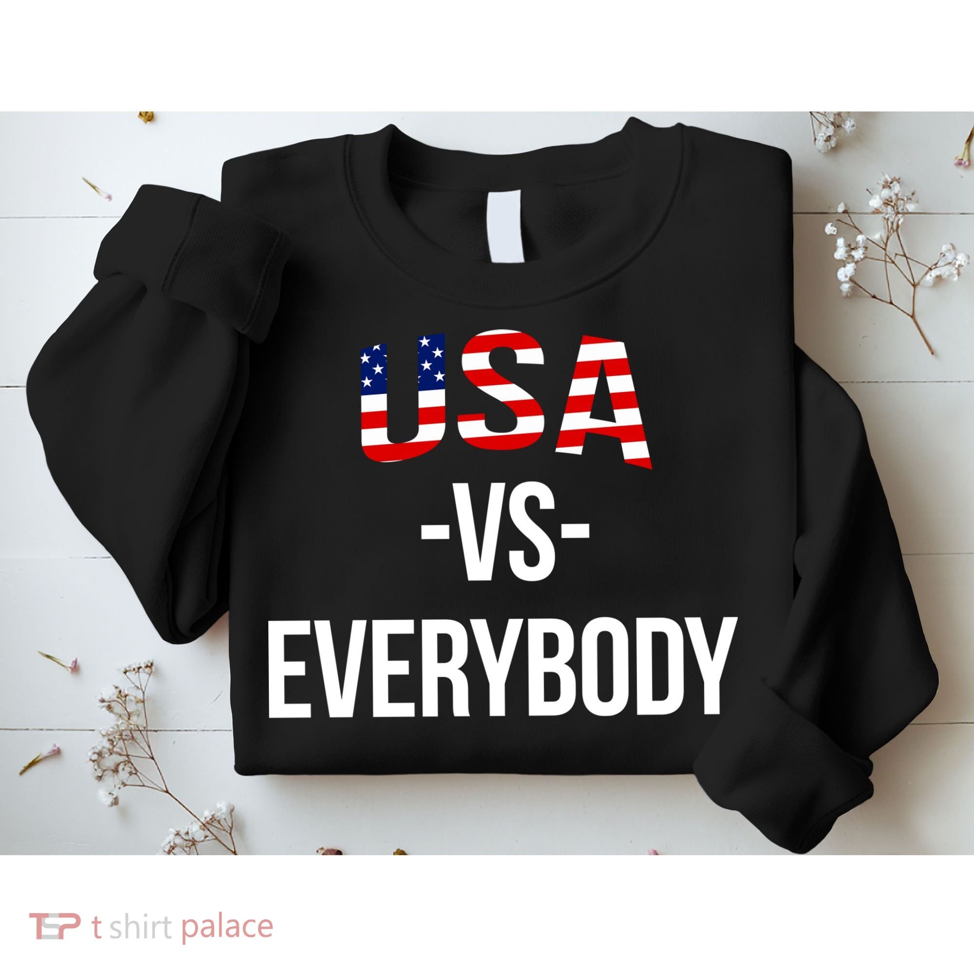 USA Vs Everybody Sweatshirt