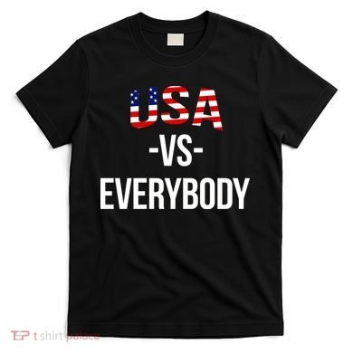 USA Vs Everybody T-Shirt