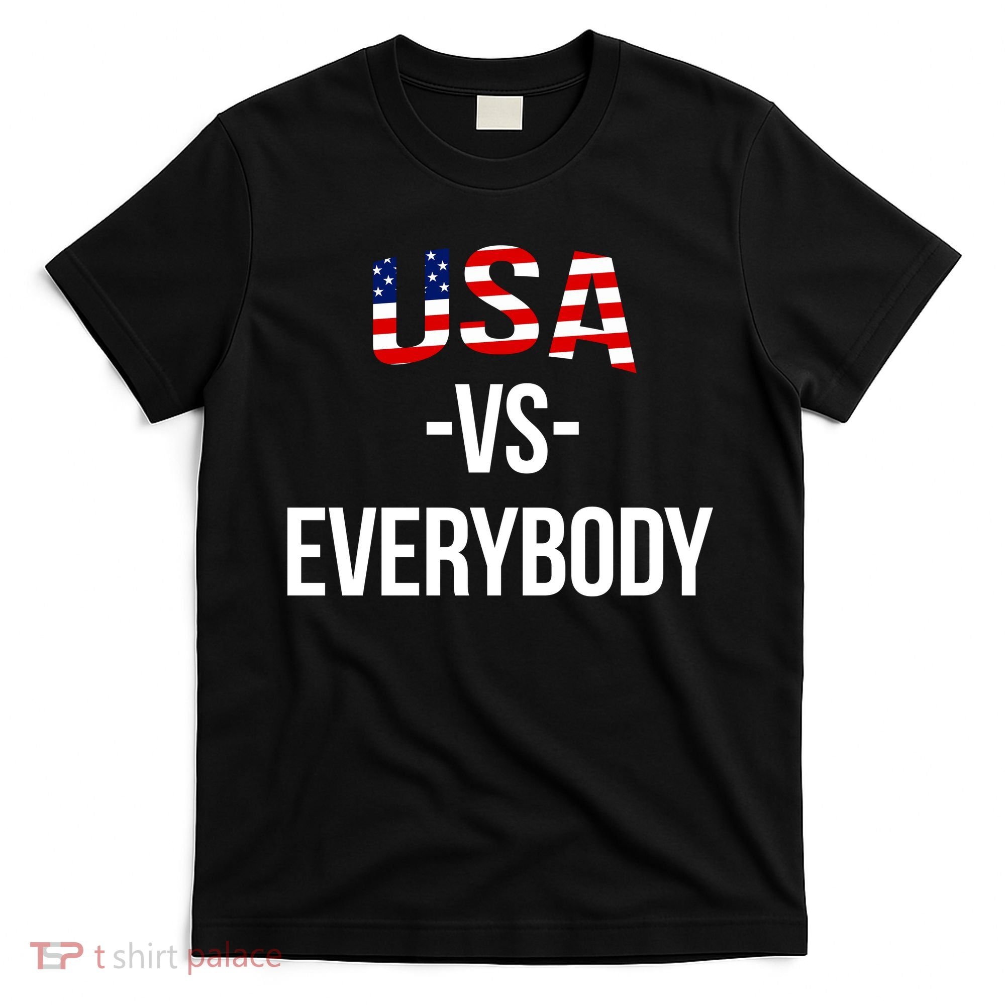 USA Vs Everybody T-Shirt