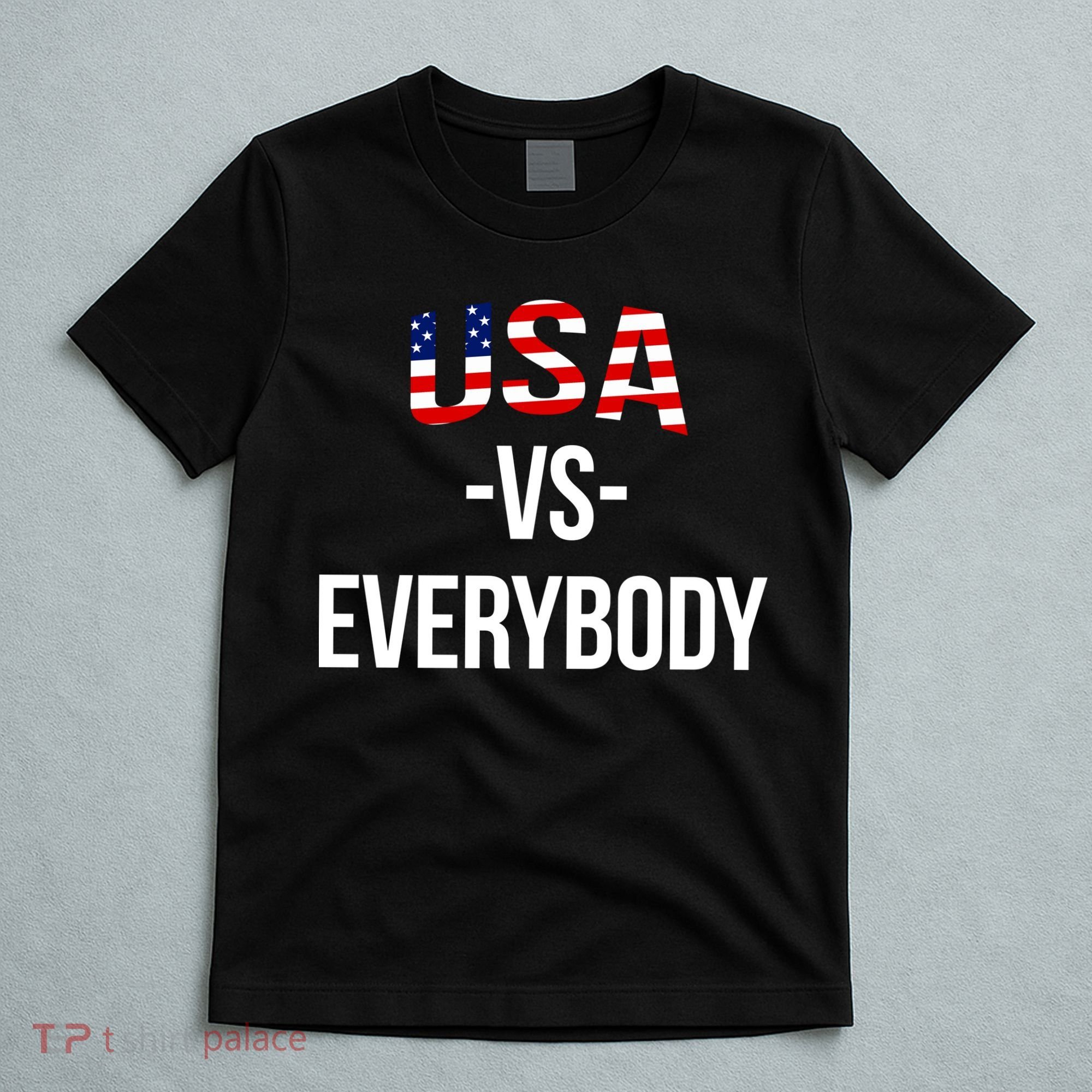 USA Vs Everybody T-Shirt