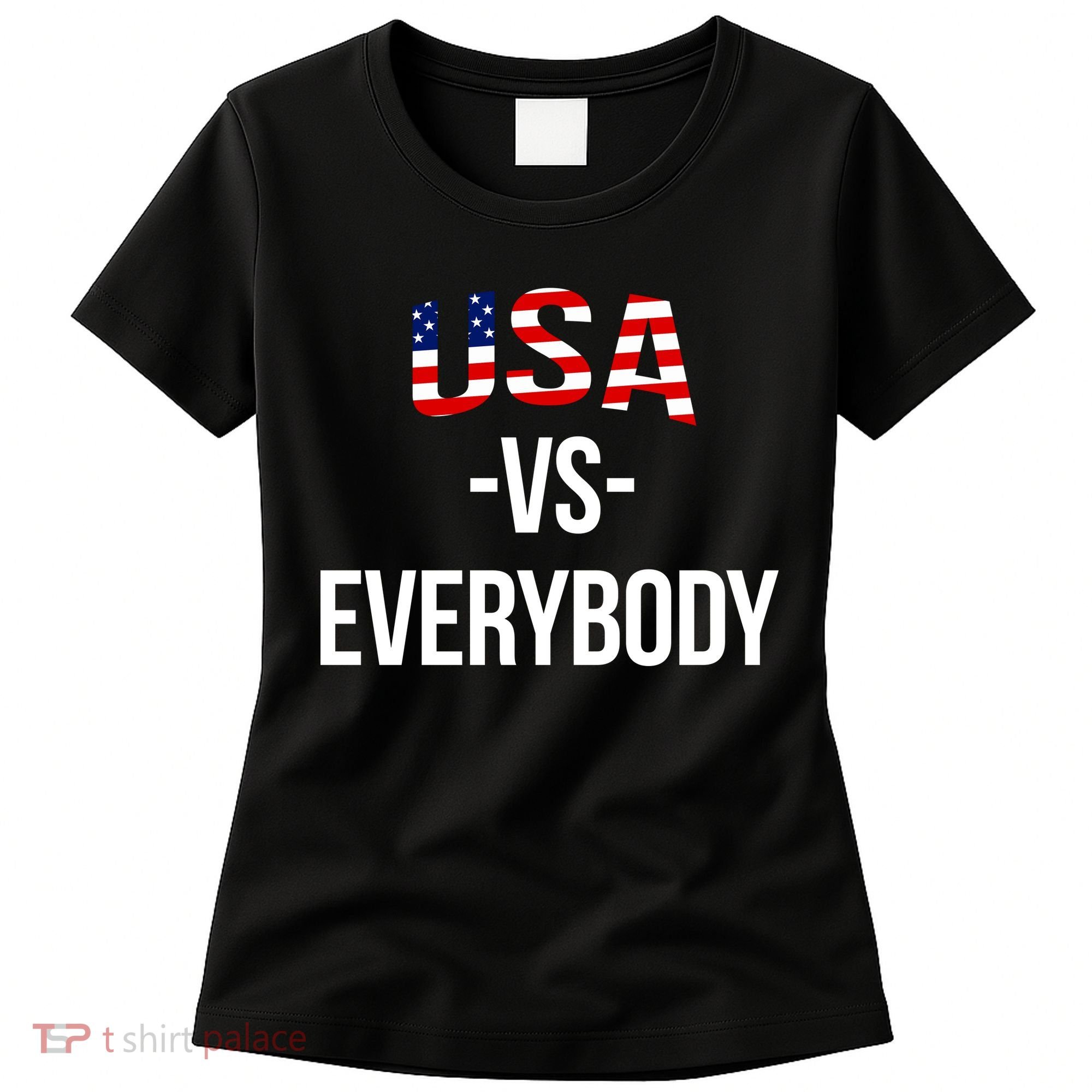USA Vs Everybody Women's T-Shirt