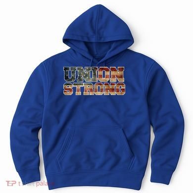 Union Strong And Solidarity Gift Hoodie
