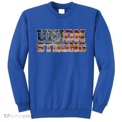 Union Strong And Solidarity Gift Sweatshirt
