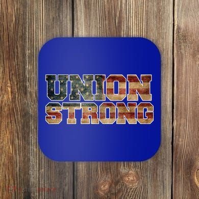 Union Strong And Solidarity Gift Coaster