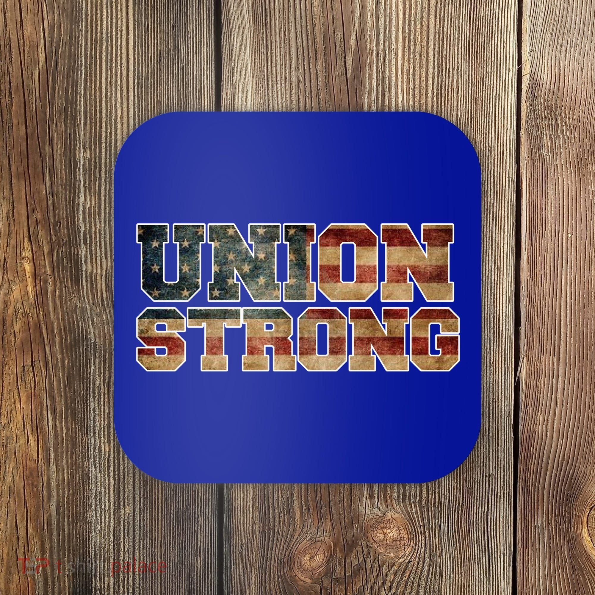 Union Strong And Solidarity Gift Coaster