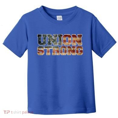 Union Strong And Solidarity Gift Toddler T-Shirt