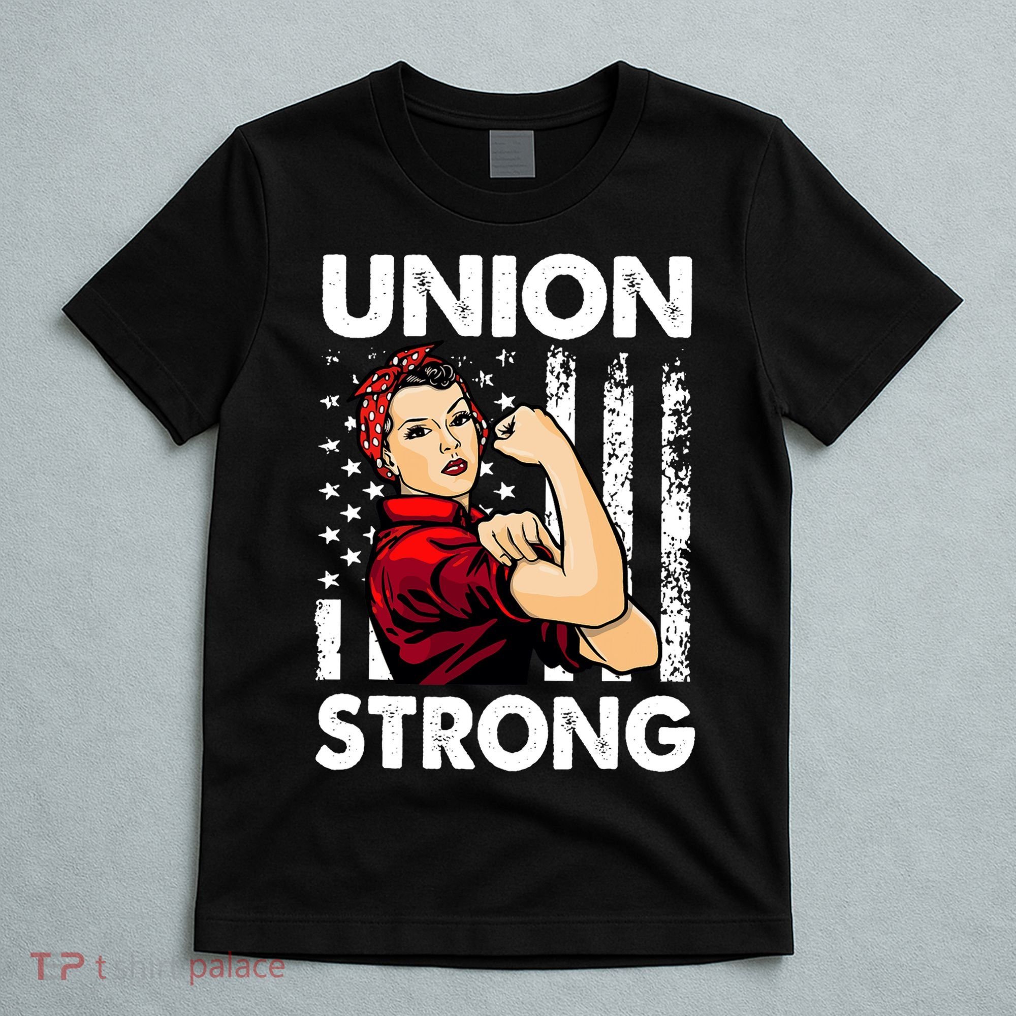 Union Strong And Solidarity Union Proud Labor Day T-Shirt