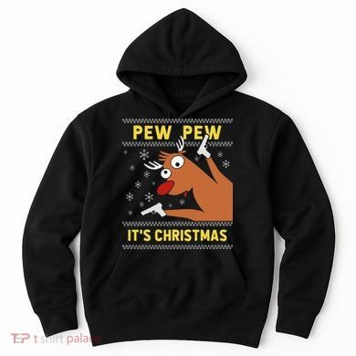 Ugly Sweater Crazy Reindeer Funny Pew Pew Its Christmas Hoodie