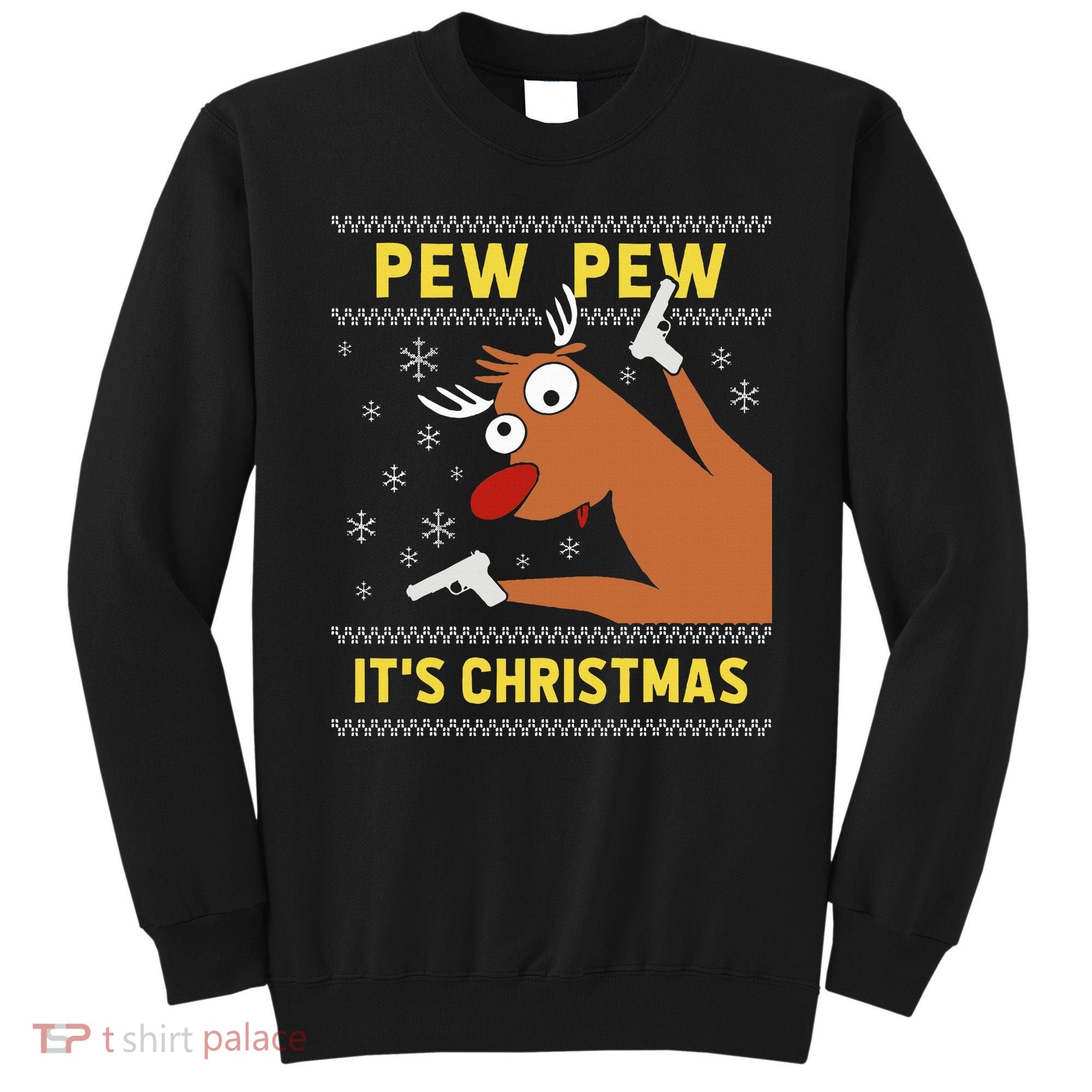 Ugly Sweater Crazy Reindeer Funny Pew Pew Its Christmas Sweatshirt