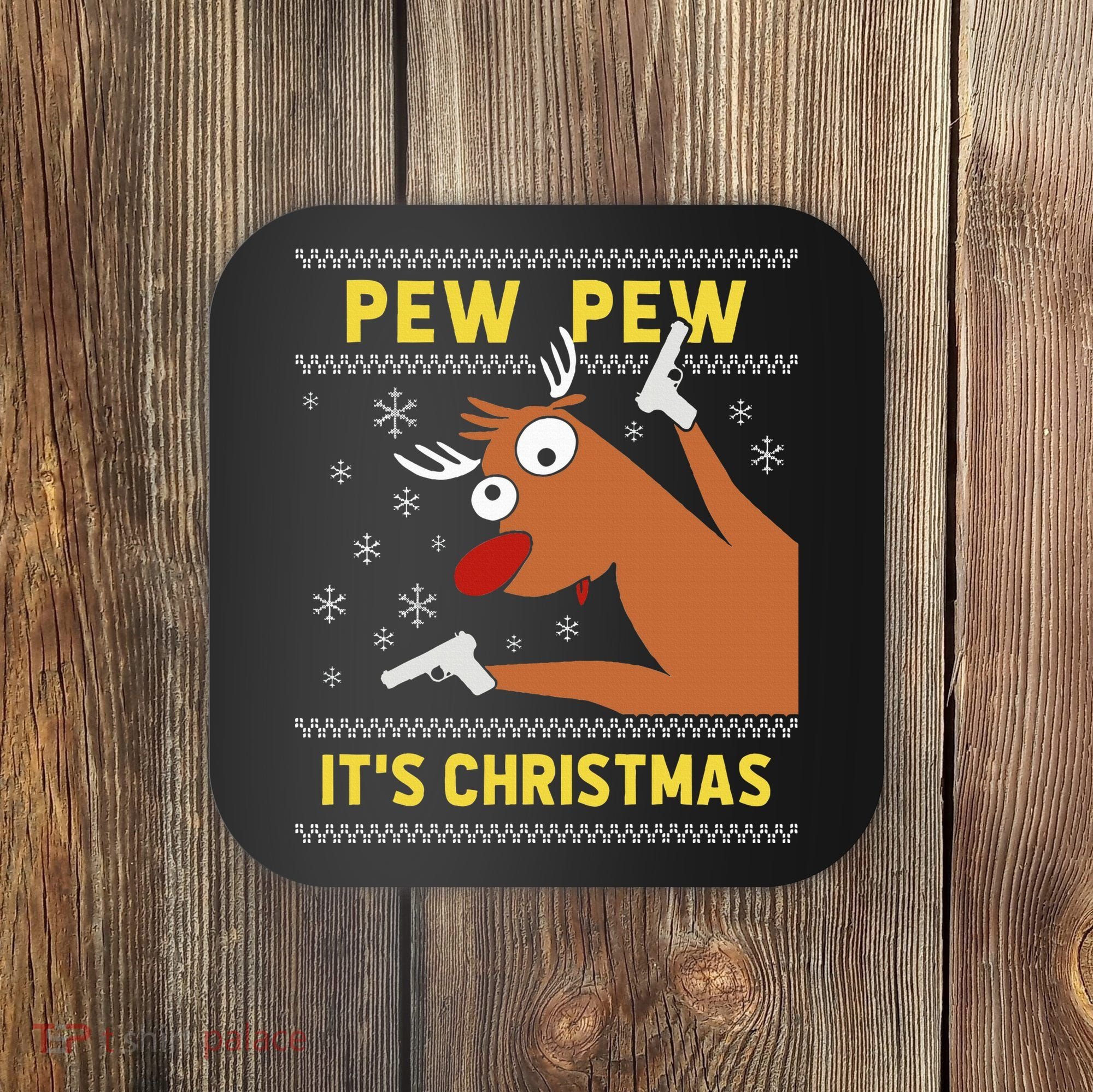 Ugly Sweater Crazy Reindeer Funny Pew Pew Its Christmas Coaster