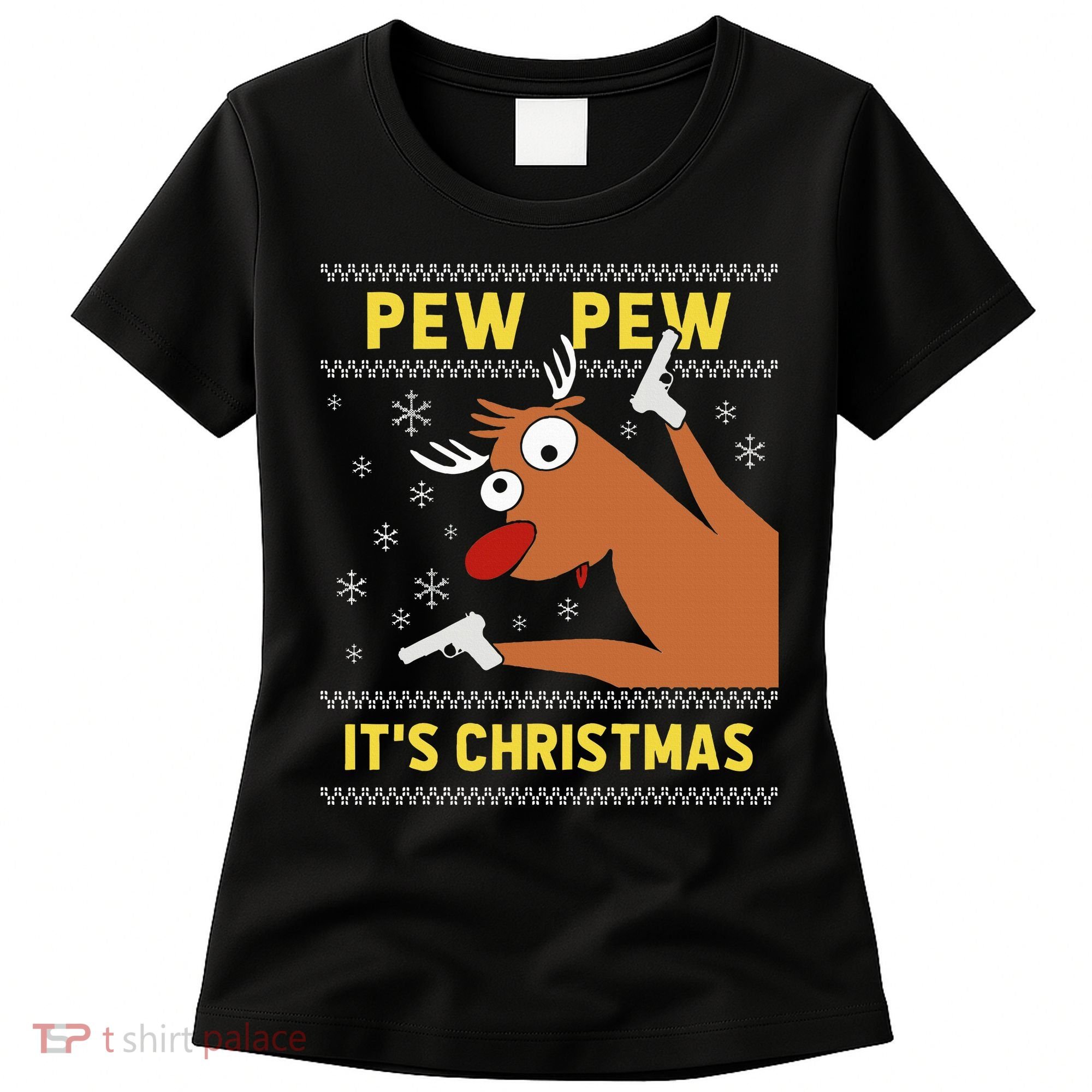 Ugly Sweater Crazy Reindeer Funny Pew Pew Its Christmas Women's T-Shirt