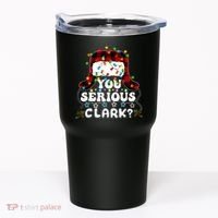 U Serious Clark Christmas Vacation Ugly Christmas Sweater Tumbler thumb 0