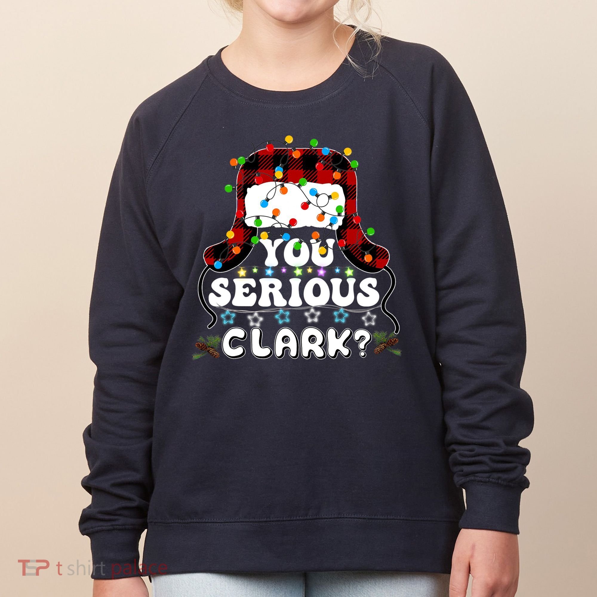 U Serious Clark Christmas Vacation Ugly Christmas Sweater Women's Sweatshirt