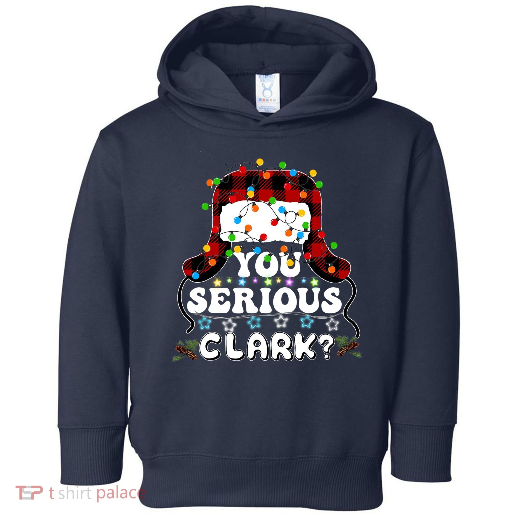 U Serious Clark Christmas Vacation Ugly Christmas Sweater Toddler Hoodie