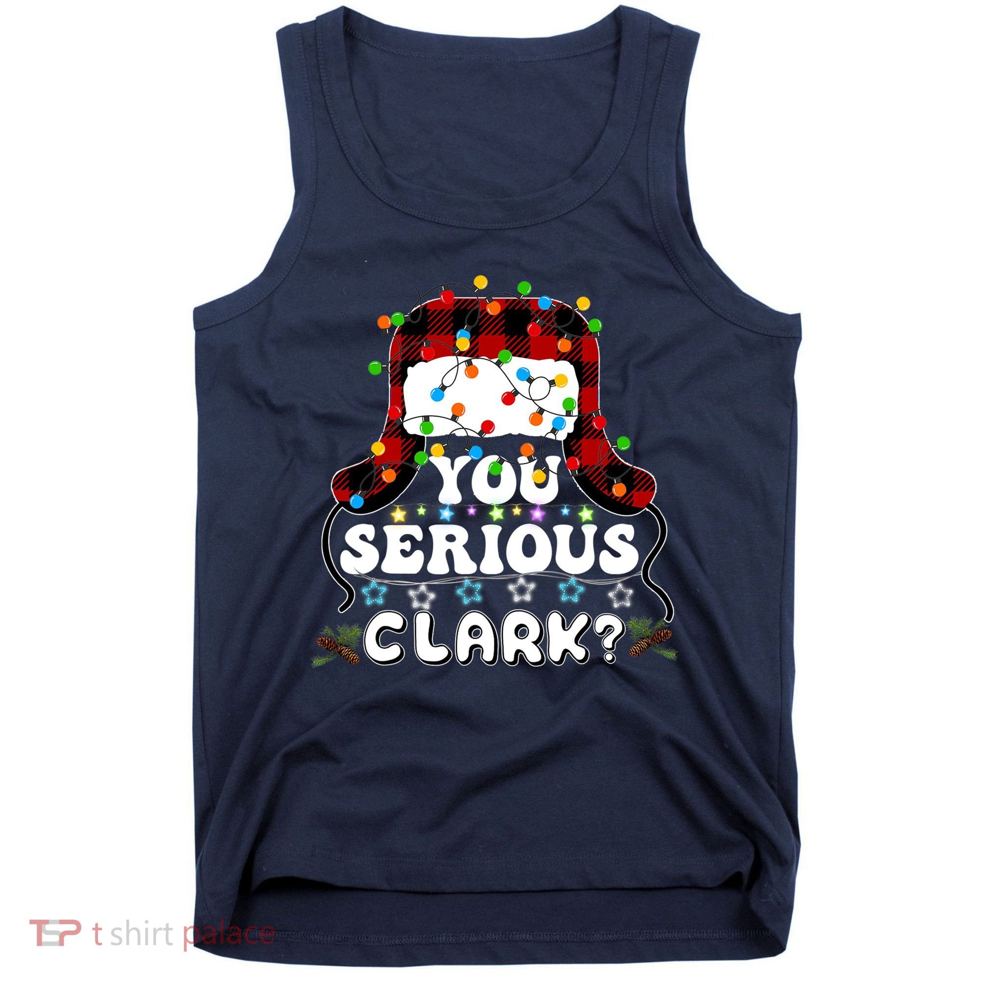 U Serious Clark Christmas Vacation Ugly Christmas Sweater Tank Top