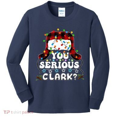 U Serious Clark Christmas Vacation Ugly Christmas Sweater Kids Long Sleeve Shirt