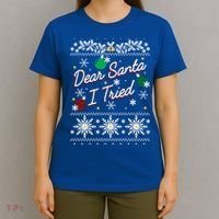 Ugly Sweater Dear Santa I Tried Ornats Graphic Gift T-Shirt thumb 4