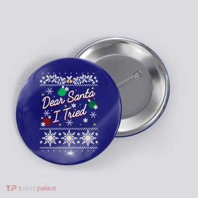 Ugly Sweater Dear Santa I Tried Ornats Graphic Gift Button