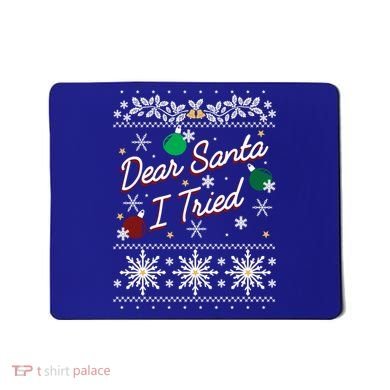 Ugly Sweater Dear Santa I Tried Ornats Graphic Gift Mousepad