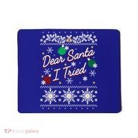Ugly Sweater Dear Santa I Tried Ornats Graphic Gift Mousepad thumb 0