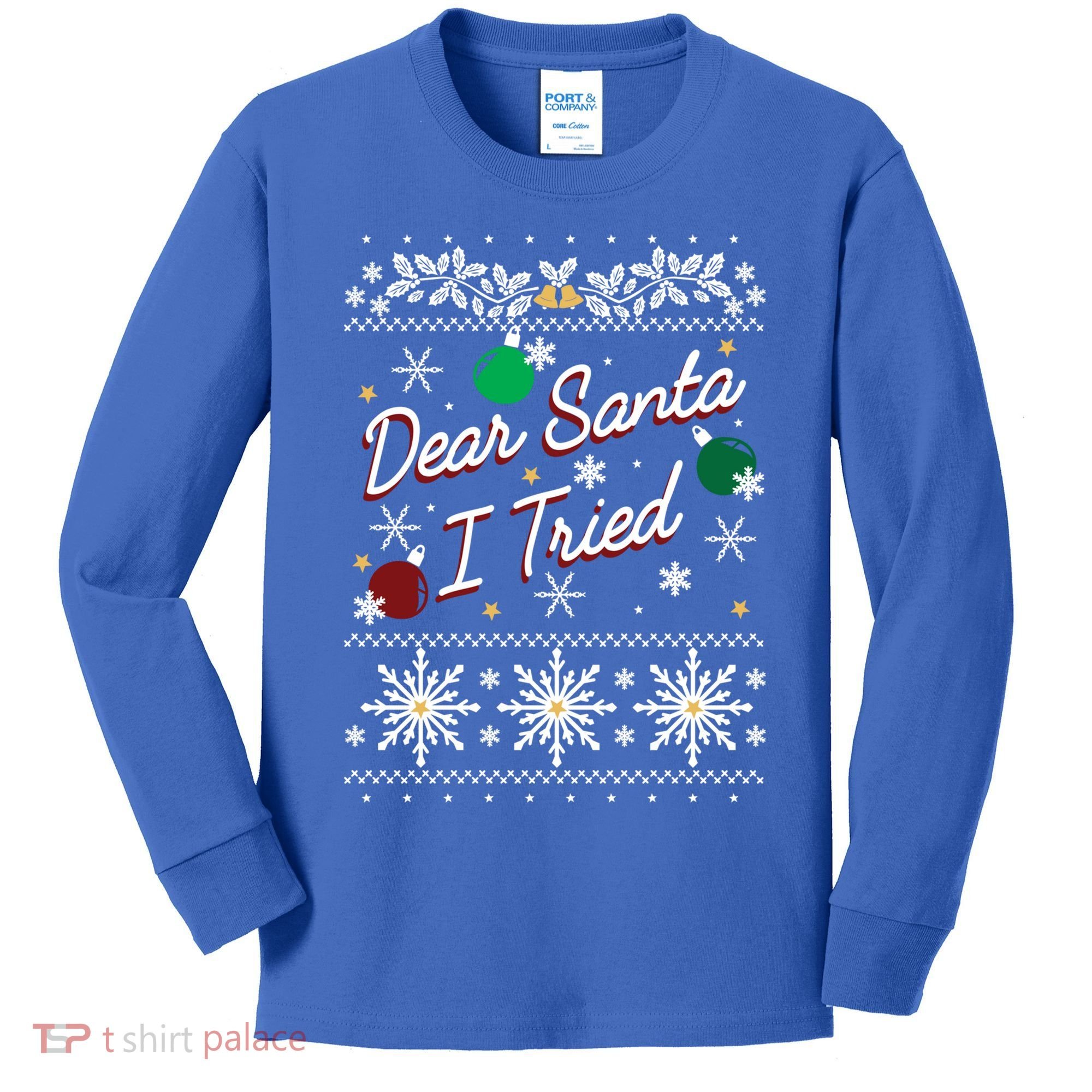 Ugly Sweater Dear Santa I Tried Ornats Graphic Gift Kids Long Sleeve Shirt