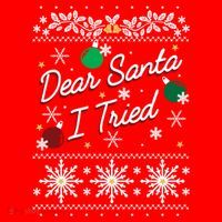 Ugly Sweater Dear Santa I Tried Ornats Graphic Gift Santa Hat thumb 1
