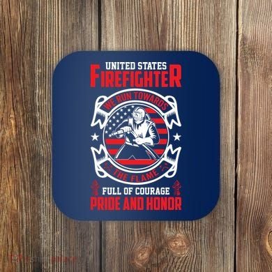 United States Firefighter We Run Towards Firefighters Dad Gift Coaster