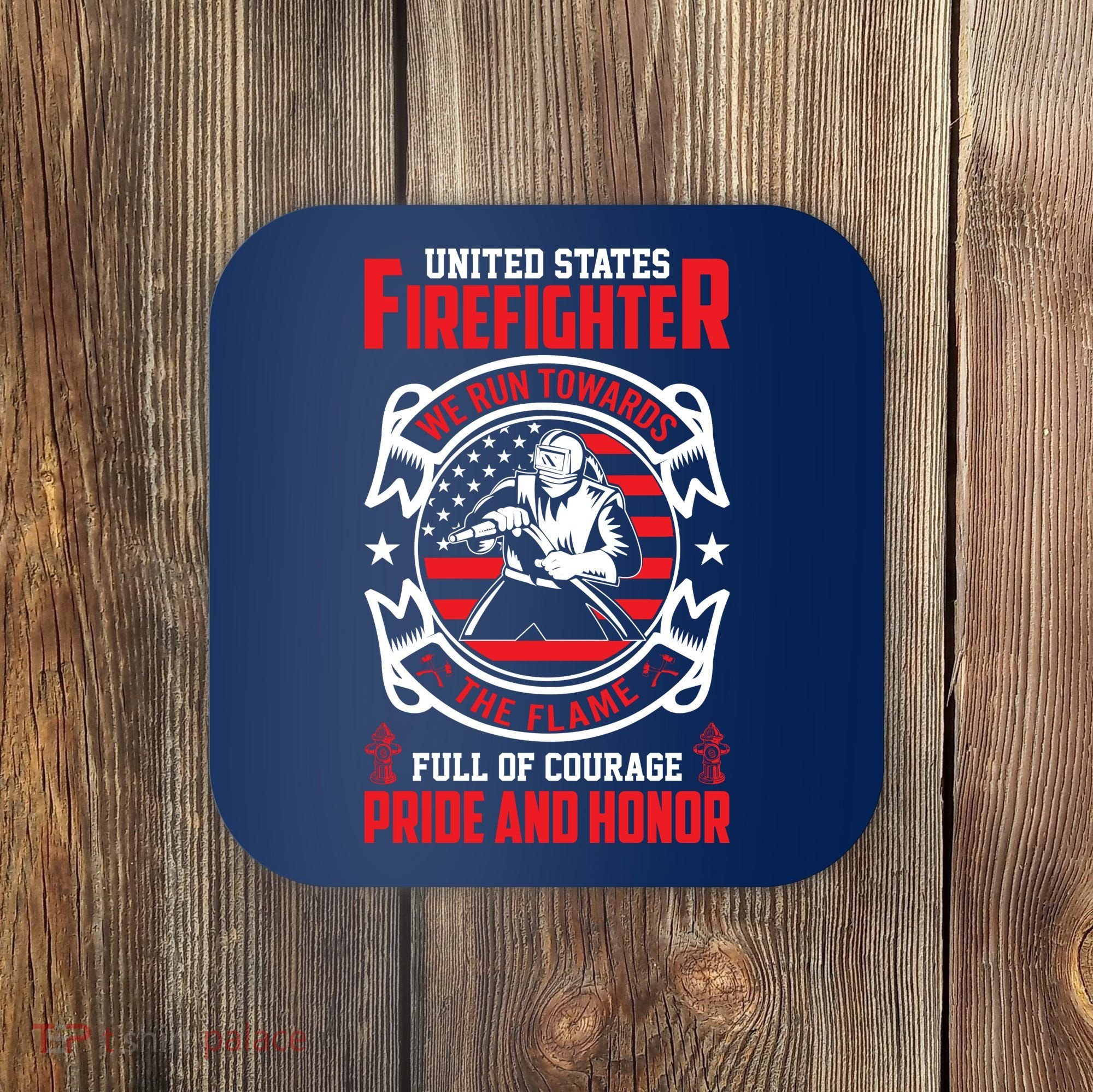 United States Firefighter We Run Towards Firefighters Dad Gift Coaster
