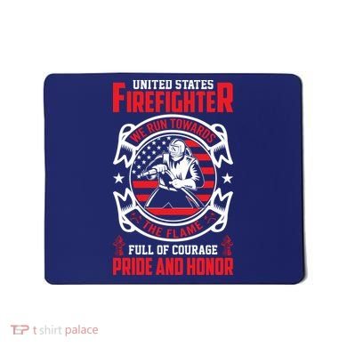 United States Firefighter We Run Towards Firefighters Dad Gift Mousepad