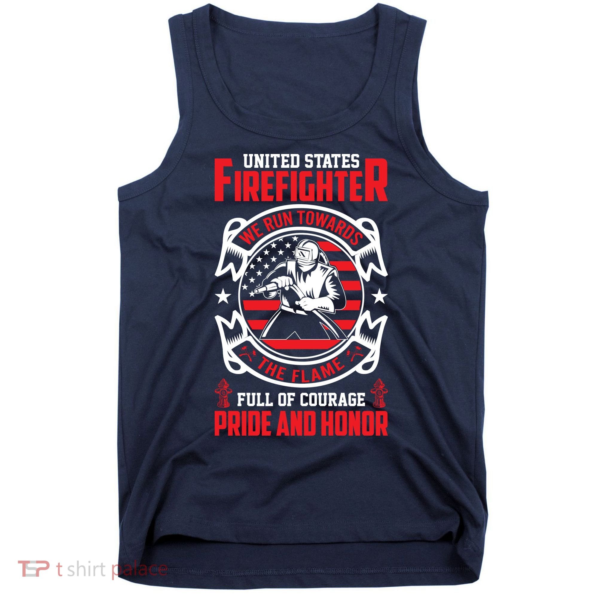 United States Firefighter We Run Towards Firefighters Dad Gift Tank Top