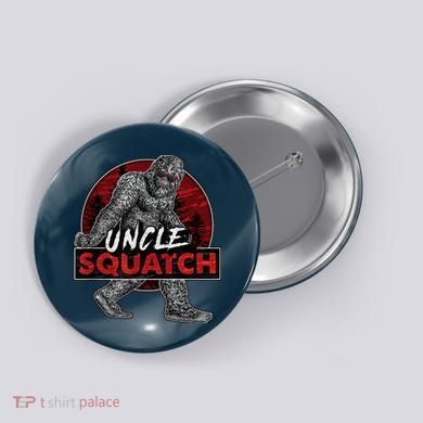  Uncle Squatch - Funny, Cool Bigfoot Sasquatch Uncle Button