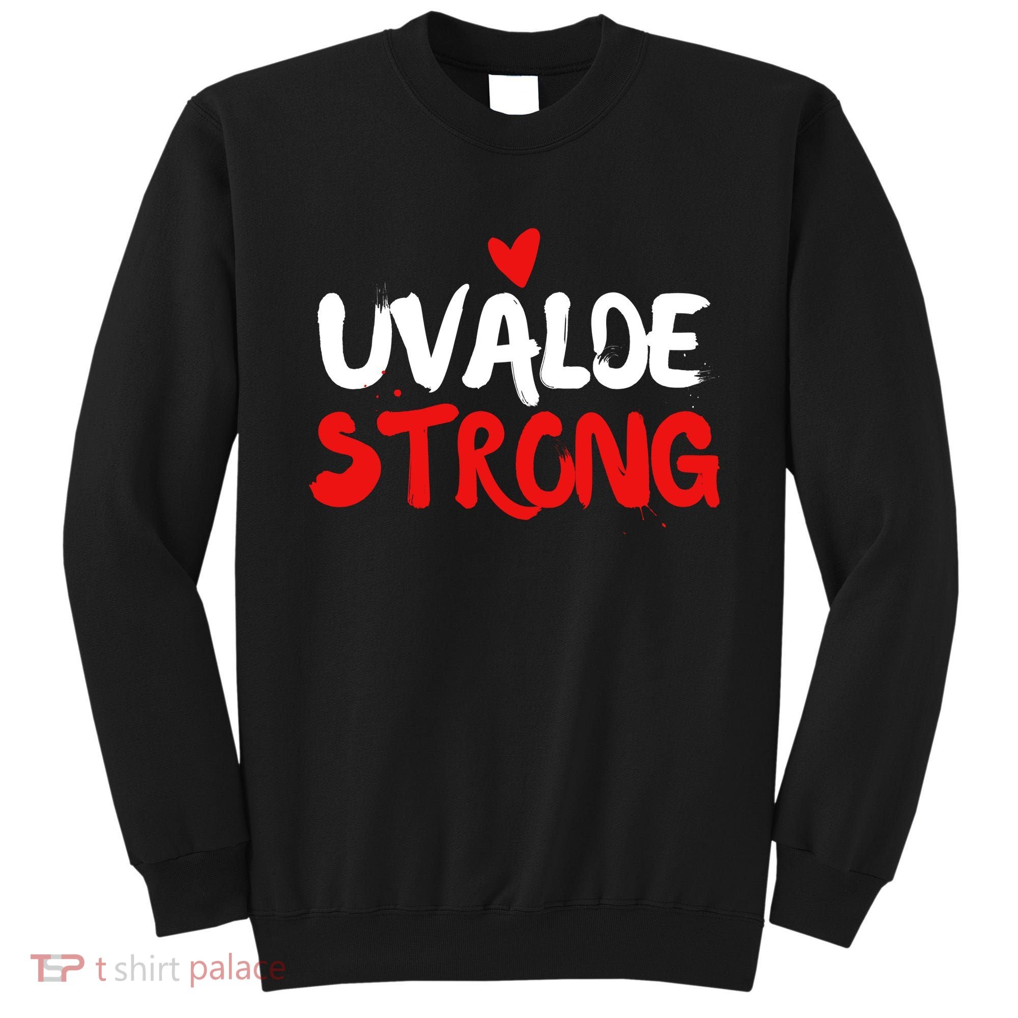 Uvalde Strong Gun Control Uvalde Texas Sweatshirt