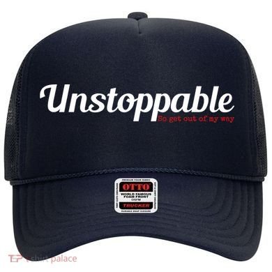 Unstoppable So get out of my way Inspirational Hat