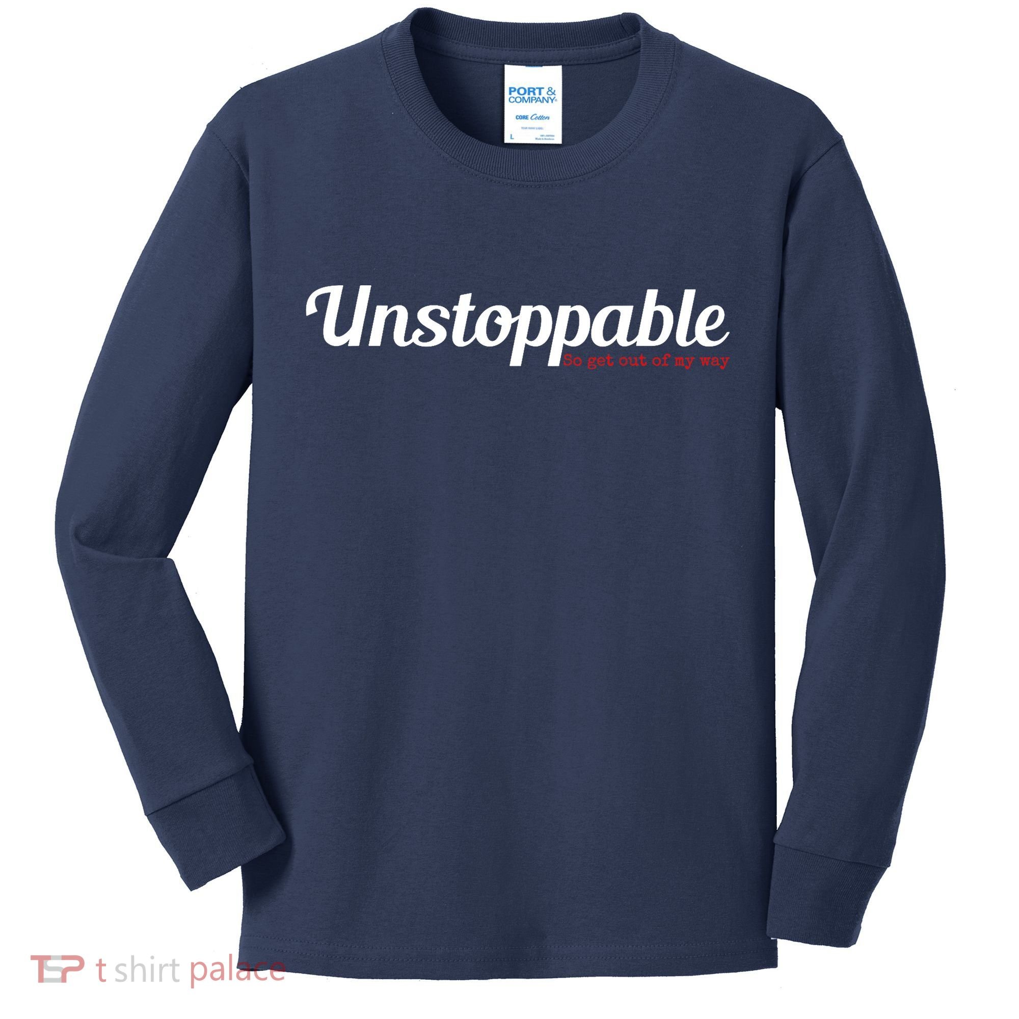 Unstoppable So get out of my way Inspirational Kids Long Sleeve Shirt