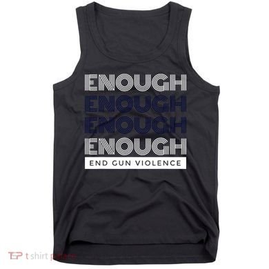 Uvalde Stop Gun Violence Enough End Gun Violence Tank Top