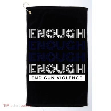 Uvalde Stop Gun Violence Enough End Gun Violence Golf Towel