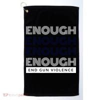 Uvalde Stop Gun Violence Enough End Gun Violence Golf Towel thumb 0