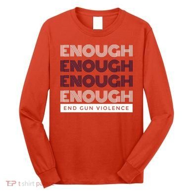 Uvalde Stop Gun Violence Enough End Gun Violence Long Sleeve Shirt