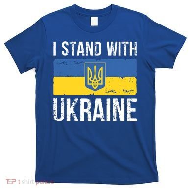 Ukrainians Support I Stand With Ukraine Flag Tees Meaningful Gift T-Shirt
