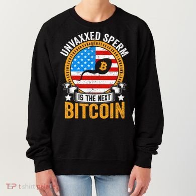 Unvaxxed Sperm Is The Next Bitcoin Women's Sweatshirt