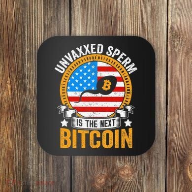Unvaxxed Sperm Is The Next Bitcoin Coaster